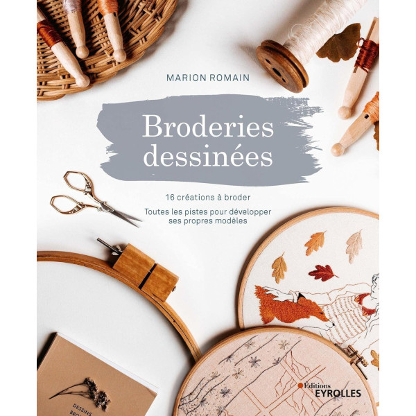 photo-Livre - Broderies dessinées - 16 créations à broder - Modèles + pas-à-pas - Marion Romain