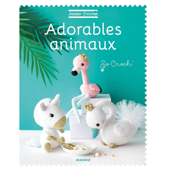 photo-Livre - Adorable animaux - Atelier crochet - Marie Clesse de So Croch - Mango éditions