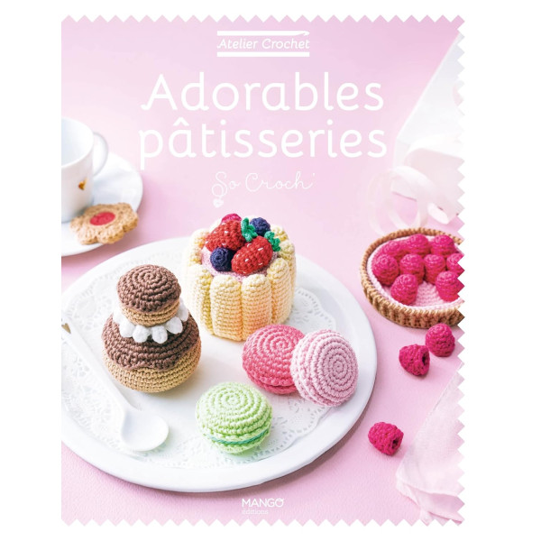 photo-Livre - Adorable pâtisseries - Atelier crochet - Marie Clesse de So Croch - Mango éditions